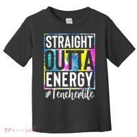 Straight Outta Energy Teacherlife Toddler T-Shirt thumb 0