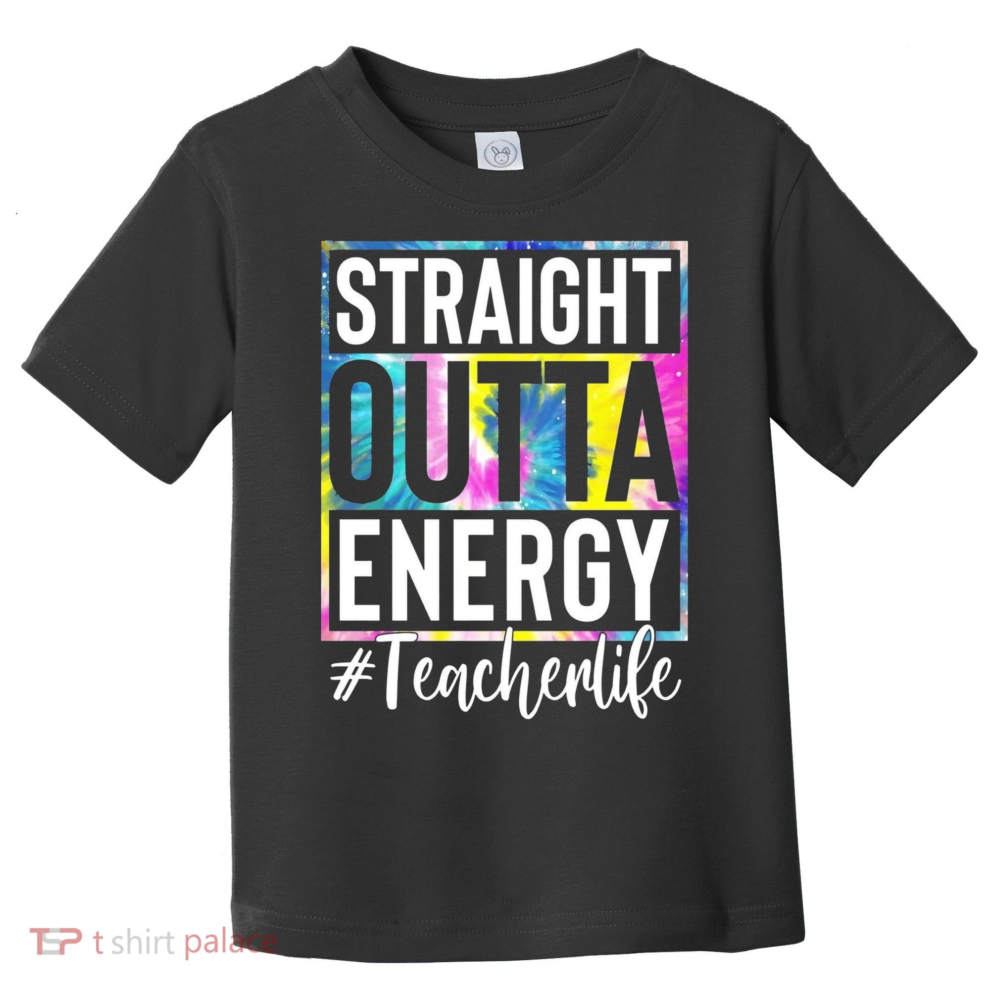 Straight Outta Energy Teacherlife Toddler T-Shirt