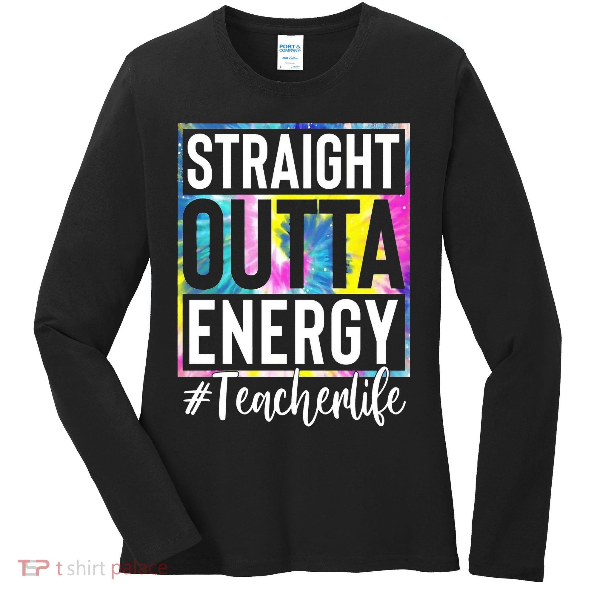 Straight Outta Energy Teacherlife Women's Long Sleeve Shirt