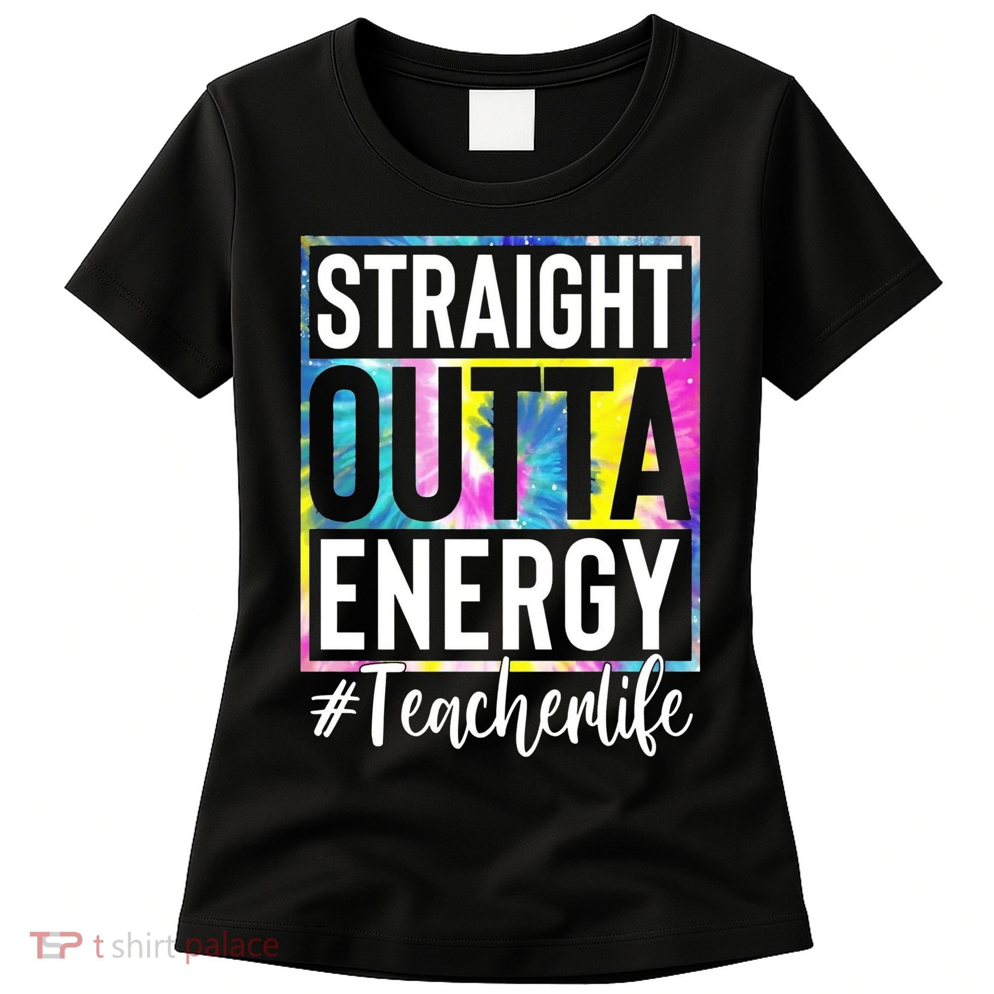 Straight Outta Energy Teacherlife Women's T-Shirt