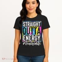 Straight Outta Energy Teacherlife Women's T-Shirt thumb 4