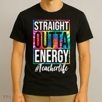 Straight Outta Energy Teacher Life Summer T-Shirt thumb 3