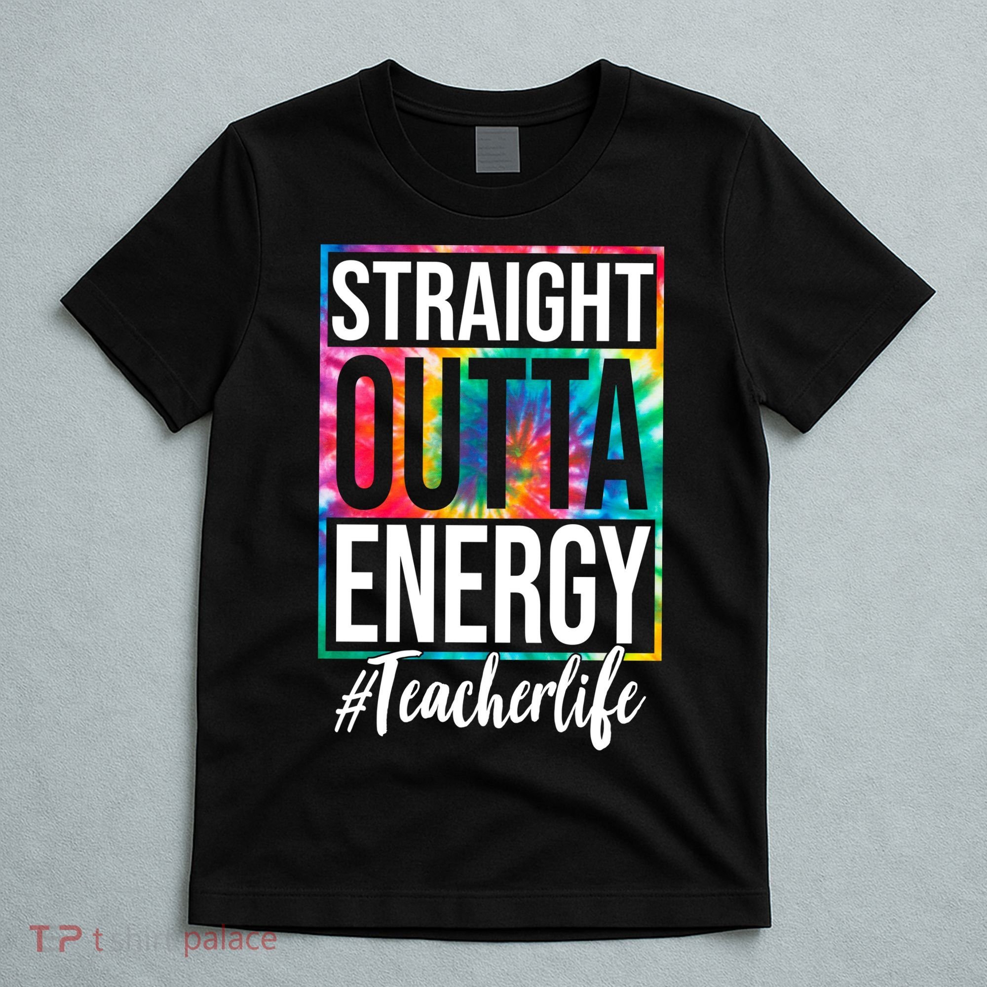 Straight Outta Energy Teacher Life Summer T-Shirt