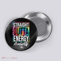 Straight Outta Energy Teacher Life Summer Button thumb 0