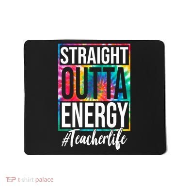 Straight Outta Energy Teacher Life Summer Mousepad