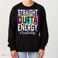 Straight Outta Energy Teacher Life Gifts Funny Women's Sweatshirt thumb 0