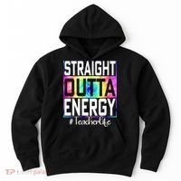 Straight Outta Energy Teacher Life Gifts Funny Hoodie thumb 0