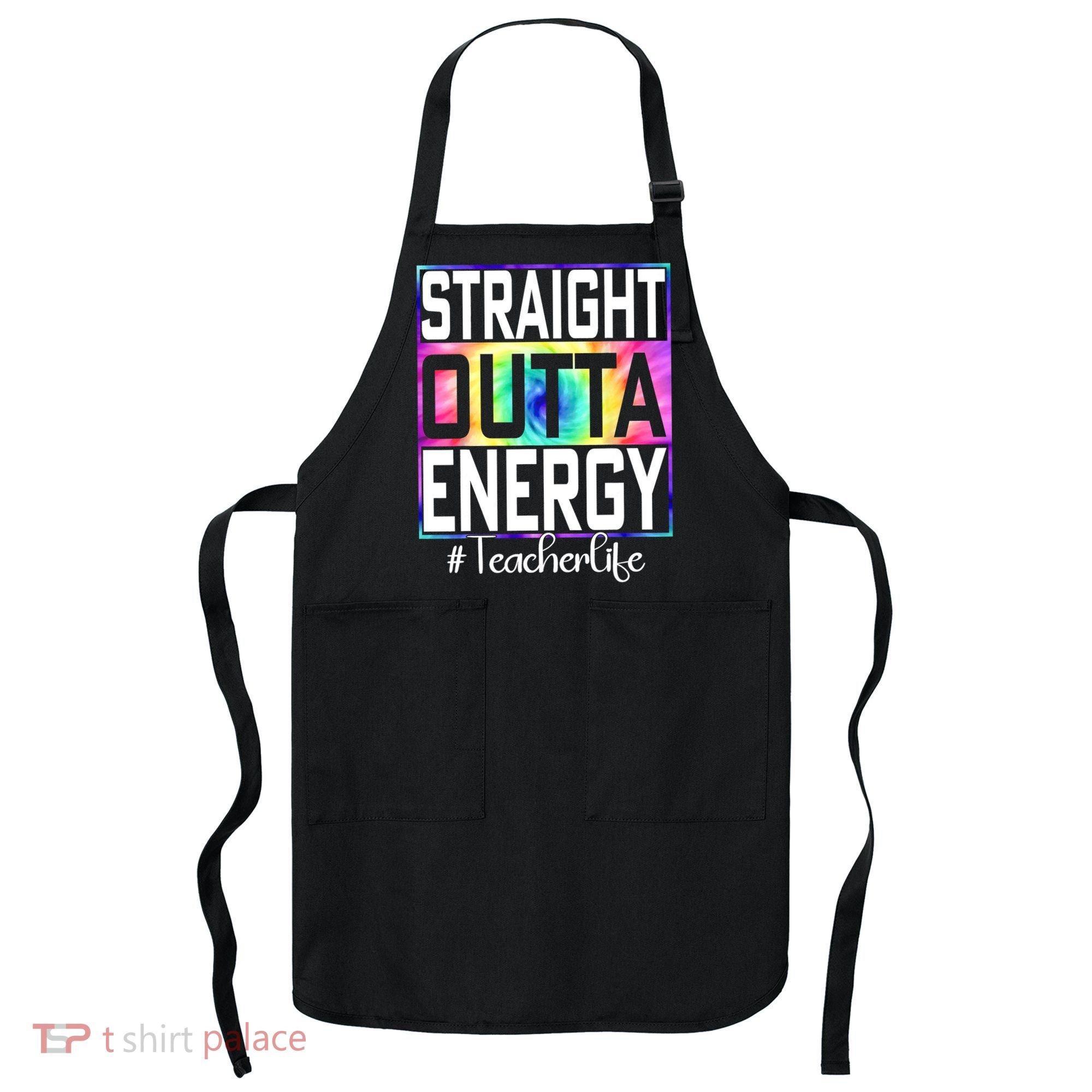 Straight Outta Energy Teacher Life Gifts Funny Apron