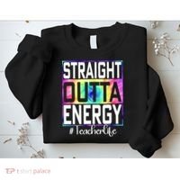 Straight Outta Energy Teacher Life Gifts Funny Sweatshirt thumb 2