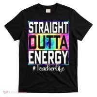 Straight Outta Energy Teacher Life Gifts Funny T-Shirt thumb 0