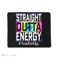 Straight Outta Energy Teacher Life Gifts Funny Mousepad thumb 0