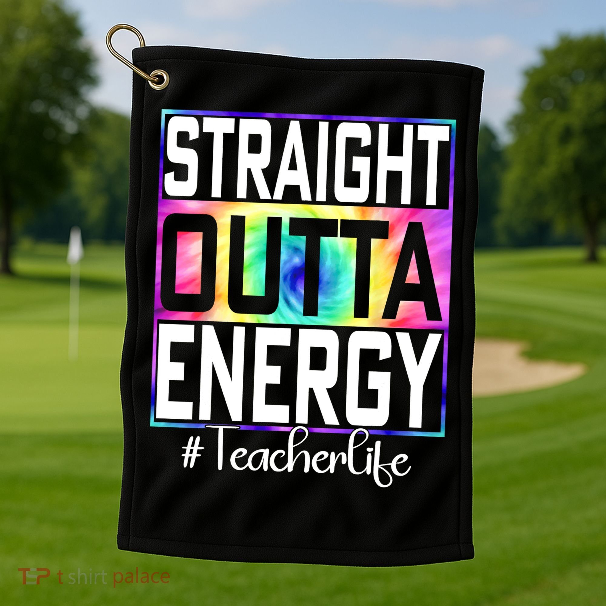 Straight Outta Energy Teacher Life Gifts Funny Golf Towel