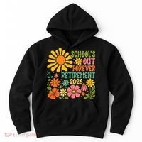 Schools Out Forever Retirement 2026 Retired Teacher Hoodie thumb 0