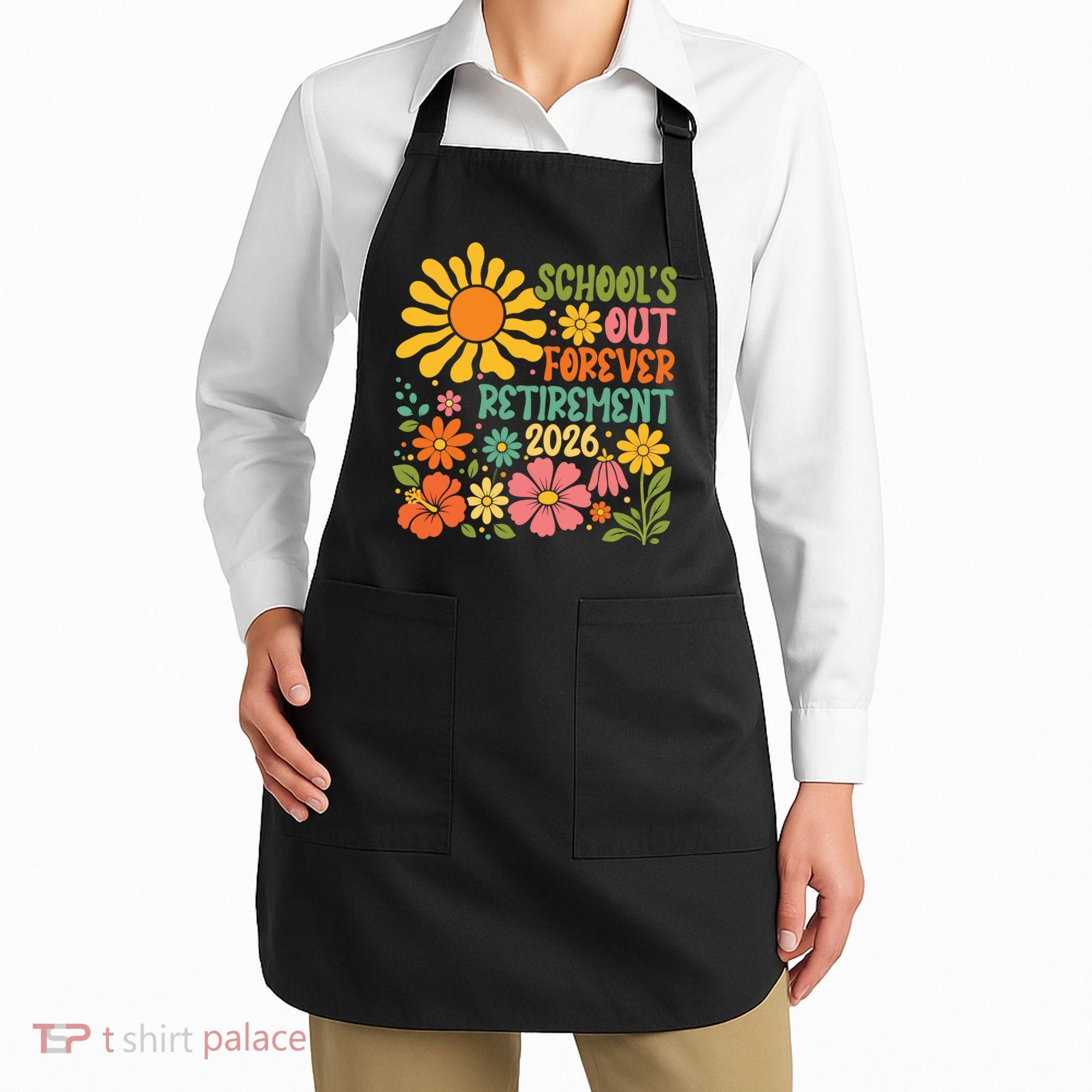 Schools Out Forever Retirement 2026 Retired Teacher Apron
