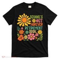 Schools Out Forever Retirement 2026 Retired Teacher T-Shirt thumb 0