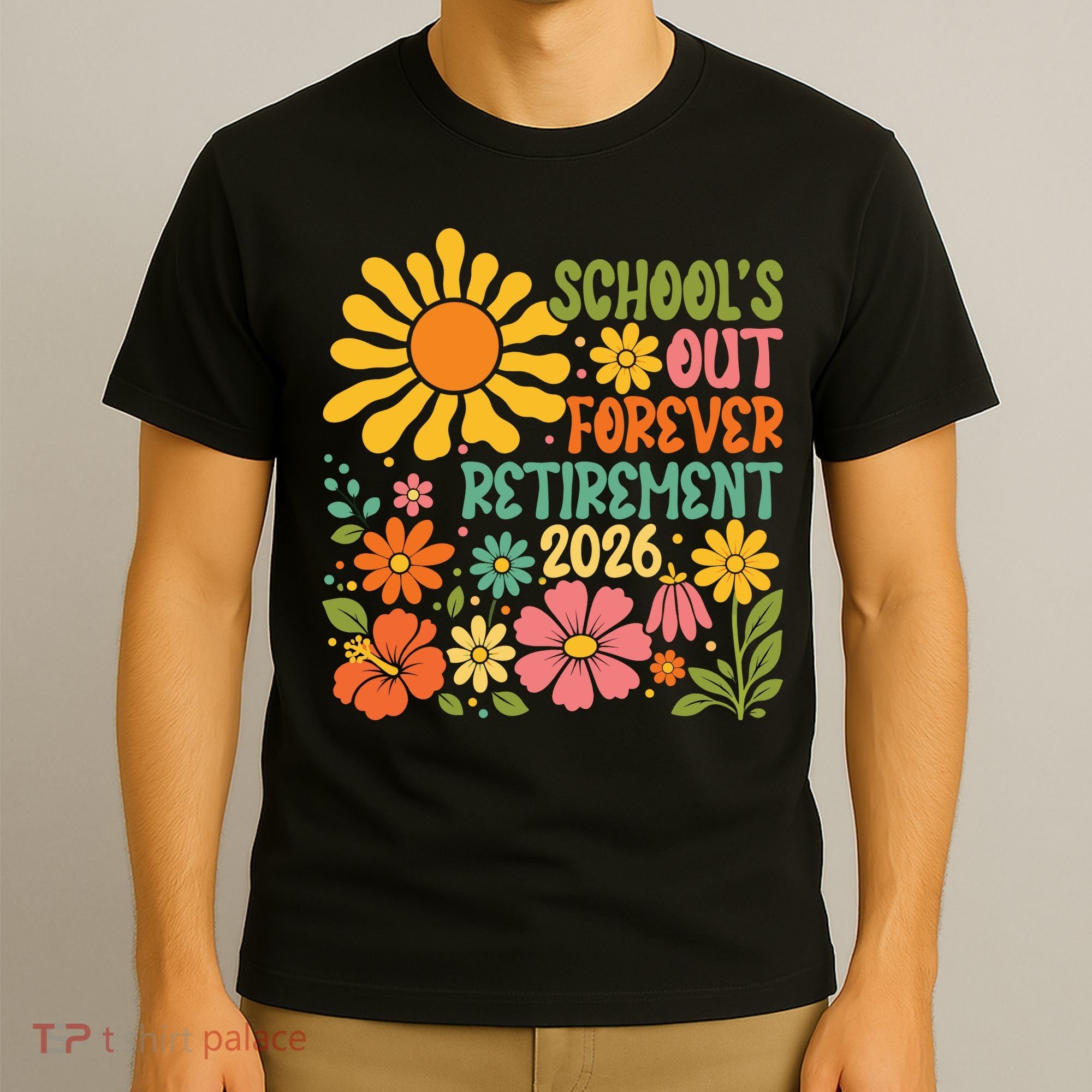 Schools Out Forever Retirement 2026 Retired Teacher T-Shirt