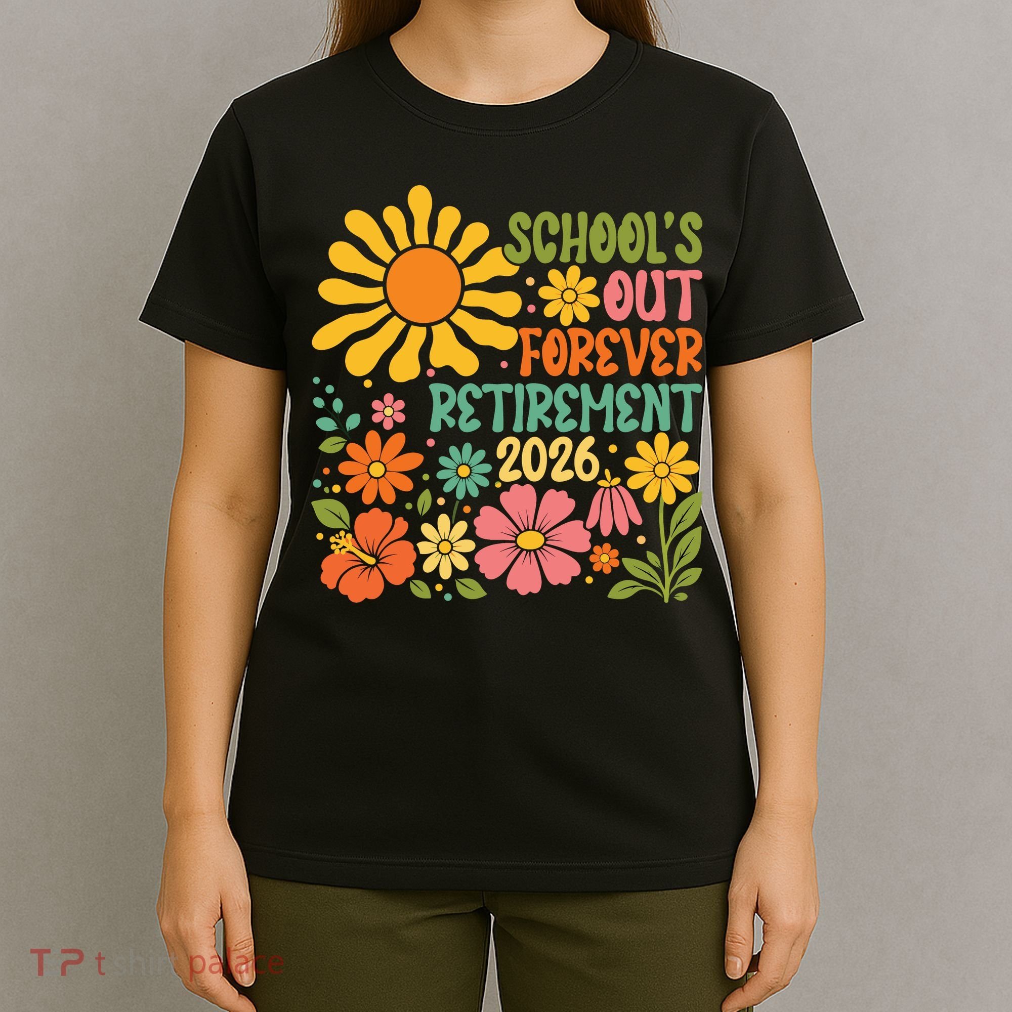 Schools Out Forever Retirement 2026 Retired Teacher T-Shirt