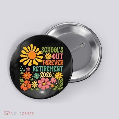 Schools Out Forever Retirement 2026 Retired Teacher Button