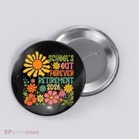 Schools Out Forever Retirement 2026 Retired Teacher Button thumb 0