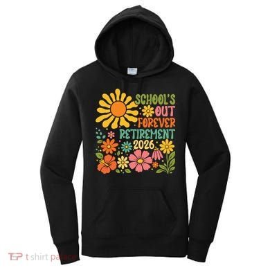 Schools Out Forever Retirement 2026 Retired Teacher Women's Hoodie
