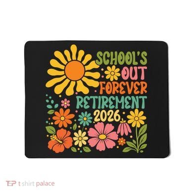 Schools Out Forever Retirement 2026 Retired Teacher Mousepad