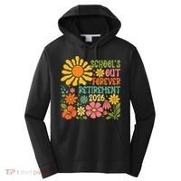 Schools Out Forever Retirement 2026 Retired Teacher Performance Fleece Hoodie thumb 0