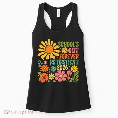 Schools Out Forever Retirement 2026 Retired Teacher Women's Tank Top