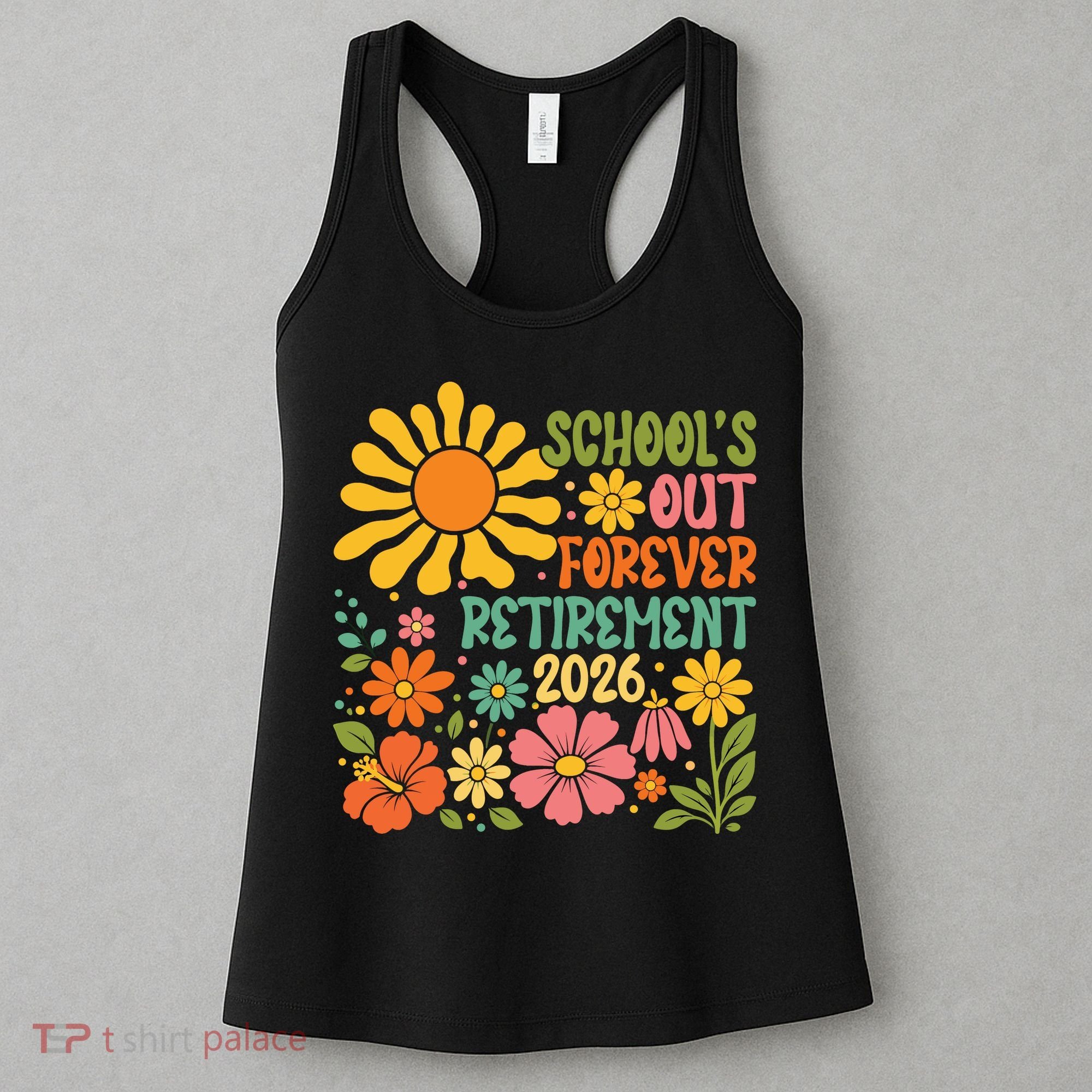 Schools Out Forever Retirement 2026 Retired Teacher Women's Tank Top