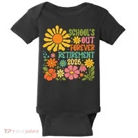 Schools Out Forever Retirement 2026 Retired Teacher Baby Bodysuit thumb 0