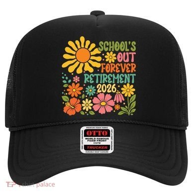 Schools Out Forever Retirement 2026 Retired Teacher Hat