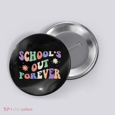 School's Out Forever Teacher Retirement Boho Flower Button