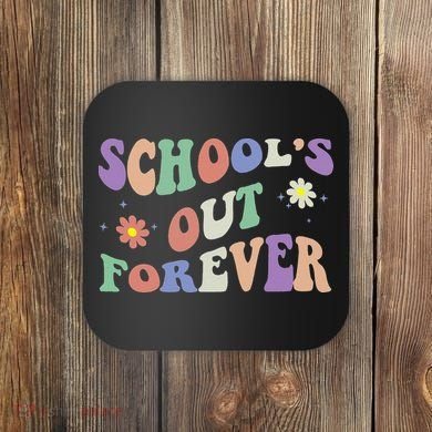 School's Out Forever Teacher Retirement Boho Flower Coaster