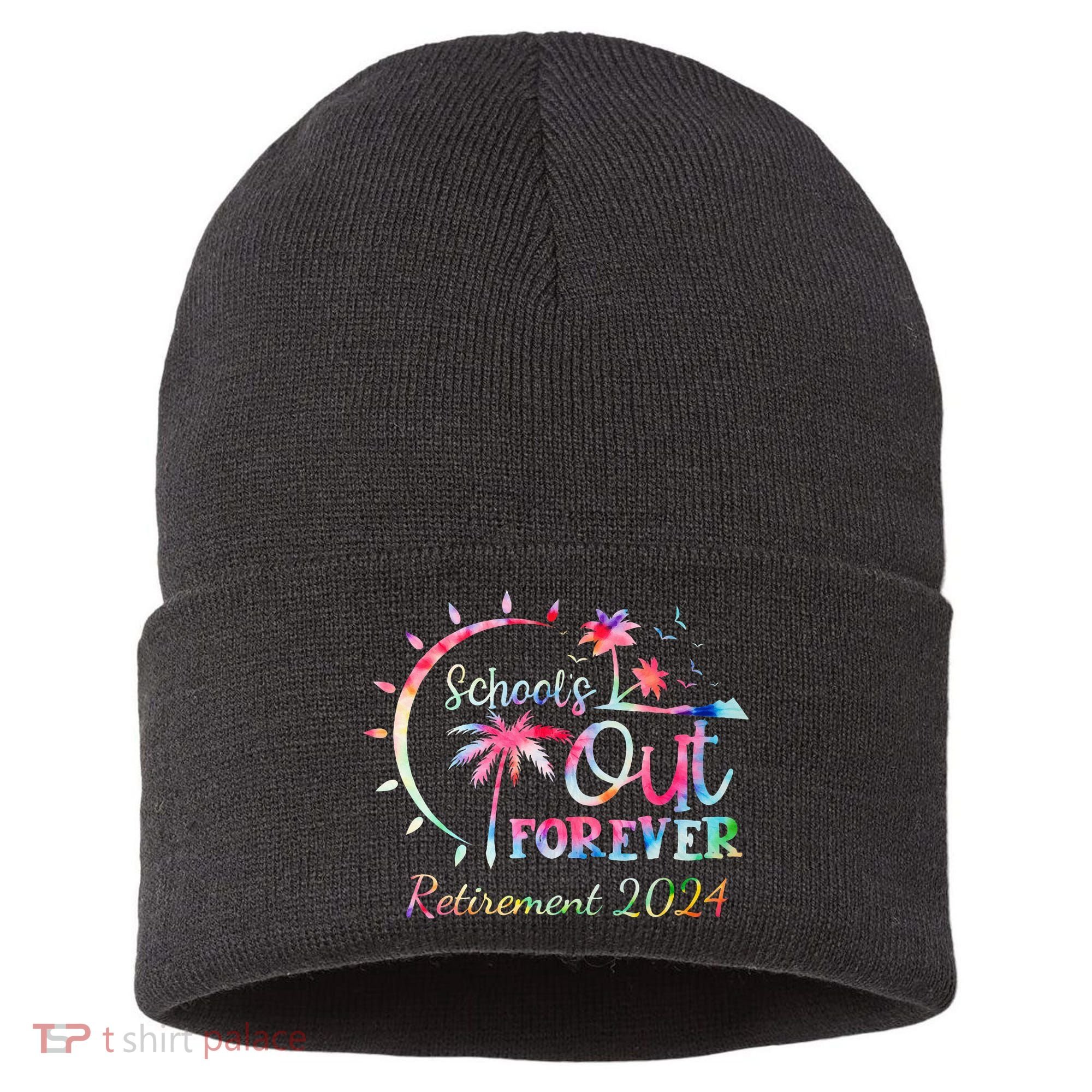 Schools Out Forever Retirement 2024 Retired Teacher Sustainable Knit Beanie