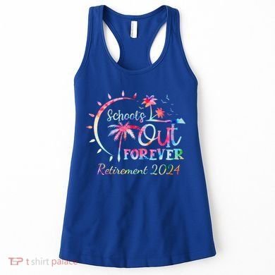 Schools Out Forever Retirement 2024 Retired Teacher Women's Tank Top