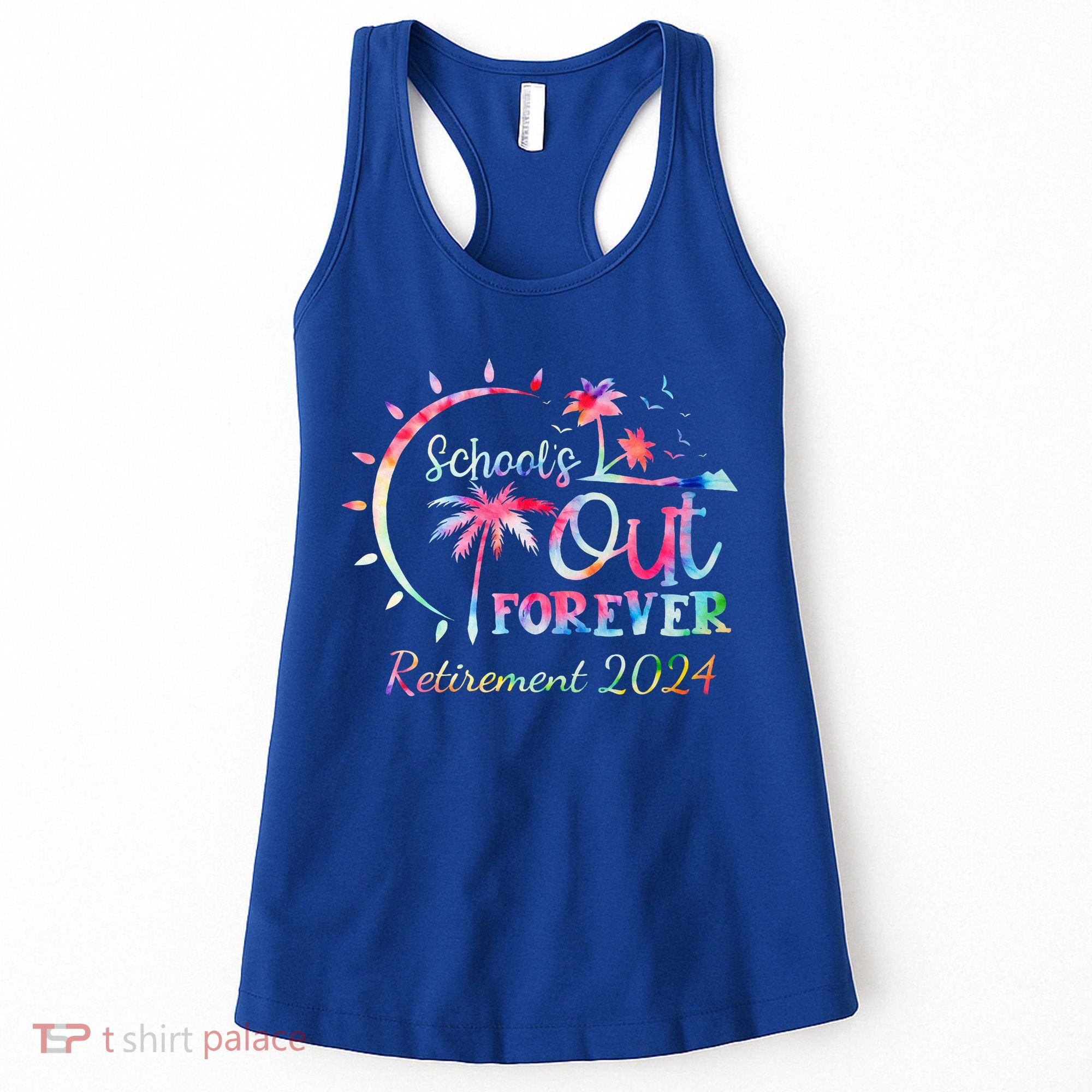 Schools Out Forever Retirement 2024 Retired Teacher Women's Tank Top