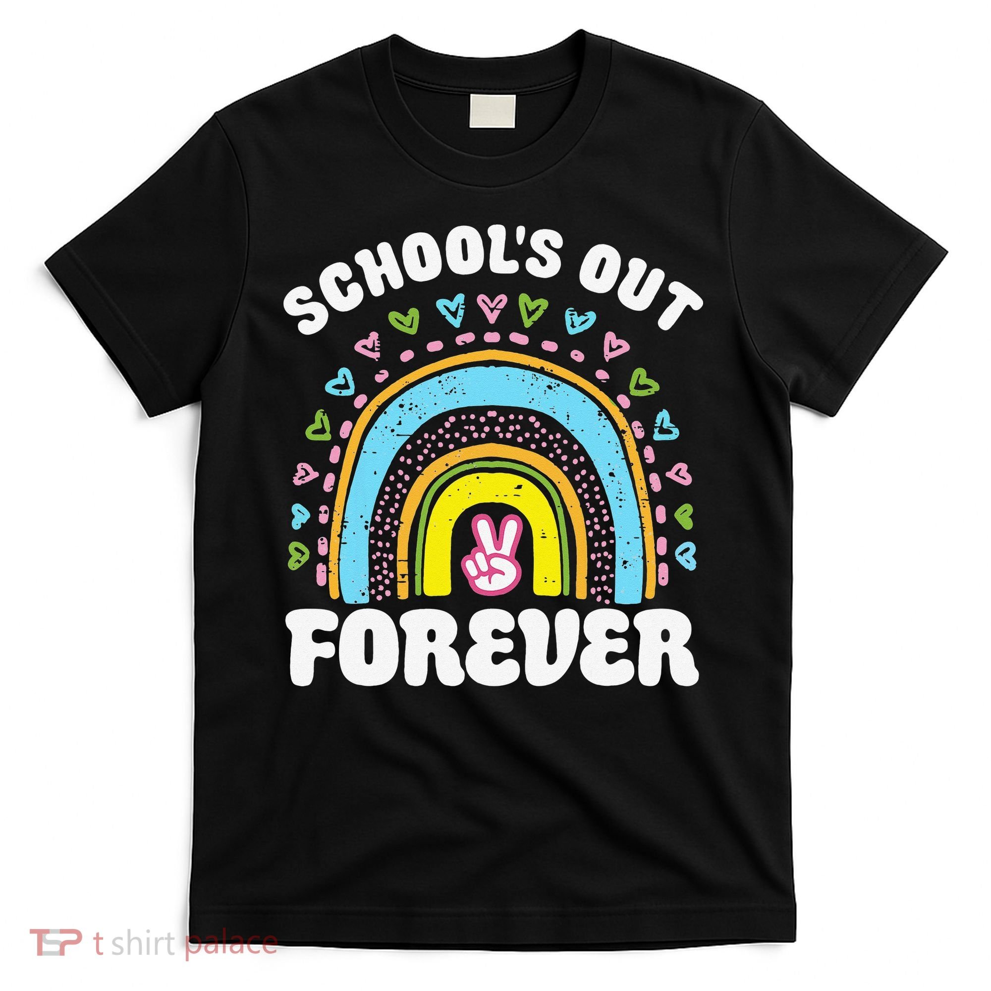 School's Out Forever Rainbow Teacher Retirement Teacher Life T-Shirt