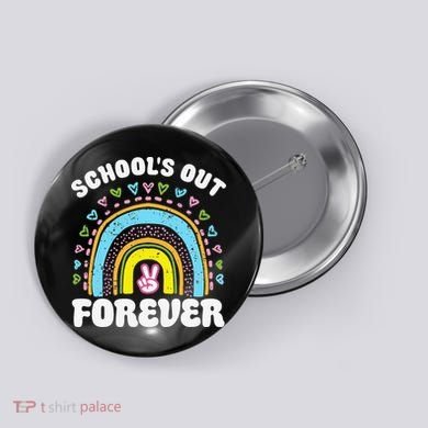 School's Out Forever Rainbow Teacher Retirement Teacher Life Button