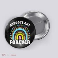 School's Out Forever Rainbow Teacher Retirement Teacher Life Button thumb 0