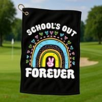 School's Out Forever Rainbow Teacher Retirement Teacher Life Golf Towel thumb 1
