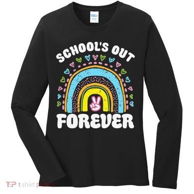 School's Out Forever Rainbow Teacher Retirement Teacher Life Women's Long Sleeve Shirt