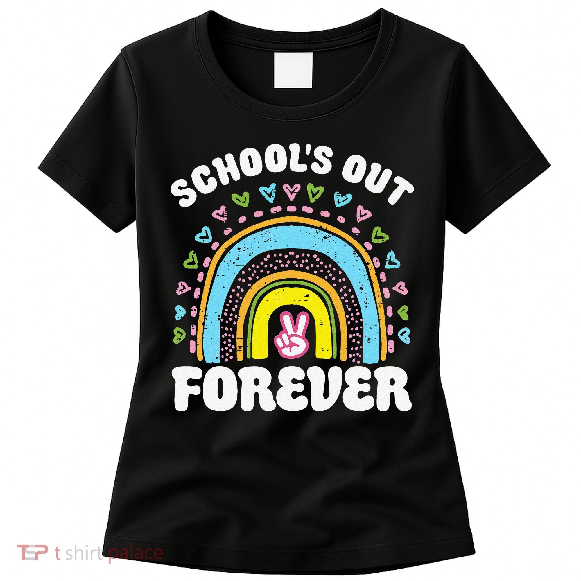 School's Out Forever Rainbow Teacher Retirement Teacher Life Women's T-Shirt