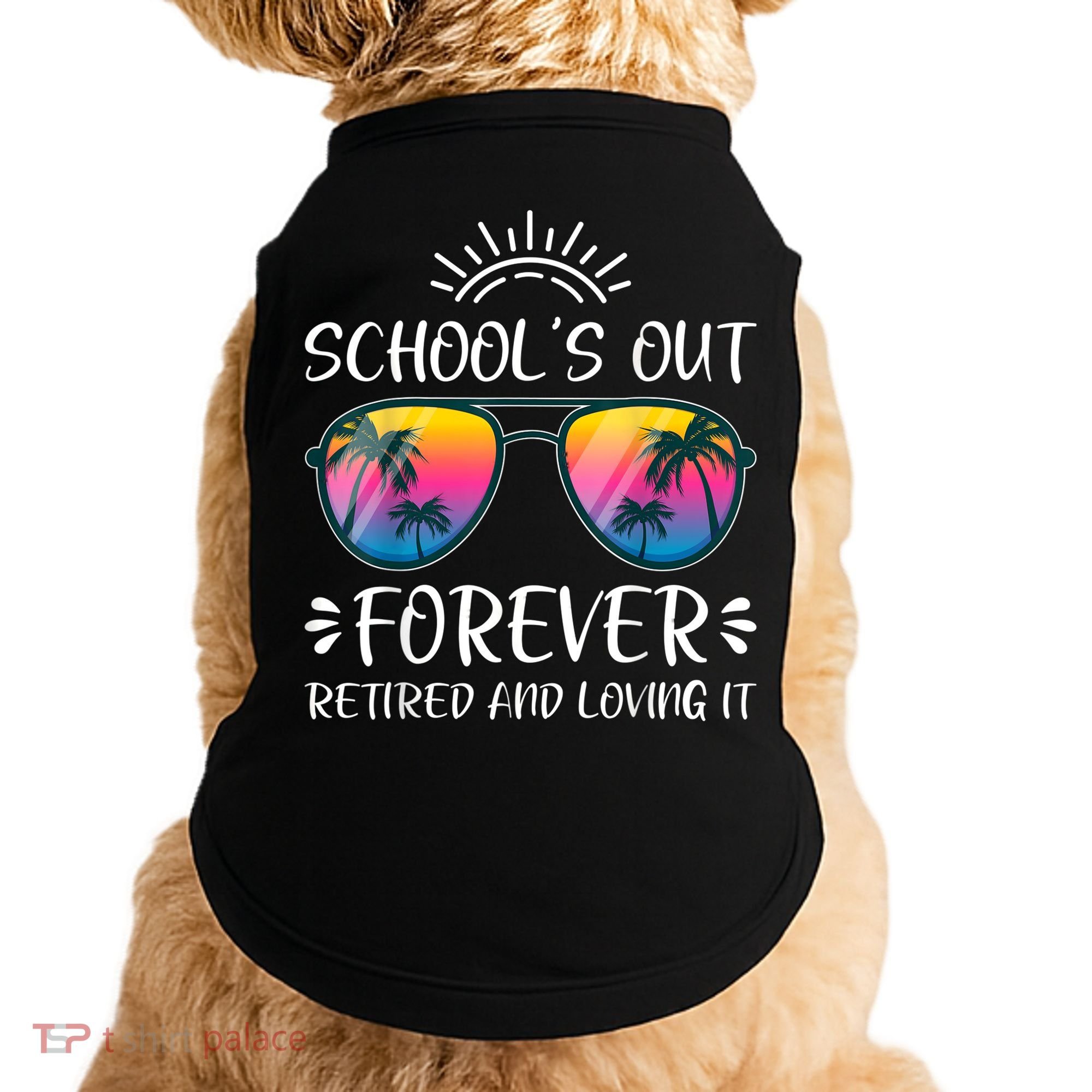 Schools Out Forever Retired Loving It Summer Teacher Student Doggie Tank