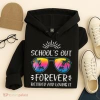 Schools Out Forever Retired Loving It Summer Teacher Student Hoodie thumb 4