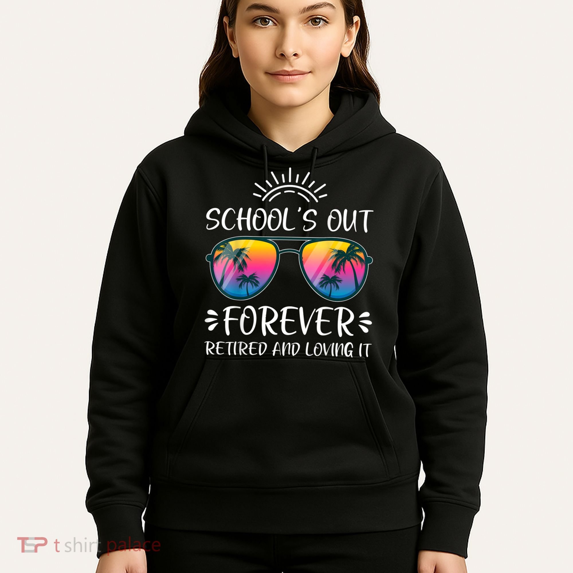 Schools Out Forever Retired Loving It Summer Teacher Student Hoodie