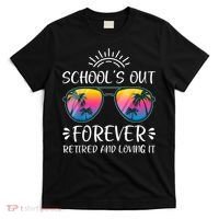 Schools Out Forever Retired Loving It Summer Teacher Student T-Shirt thumb 0