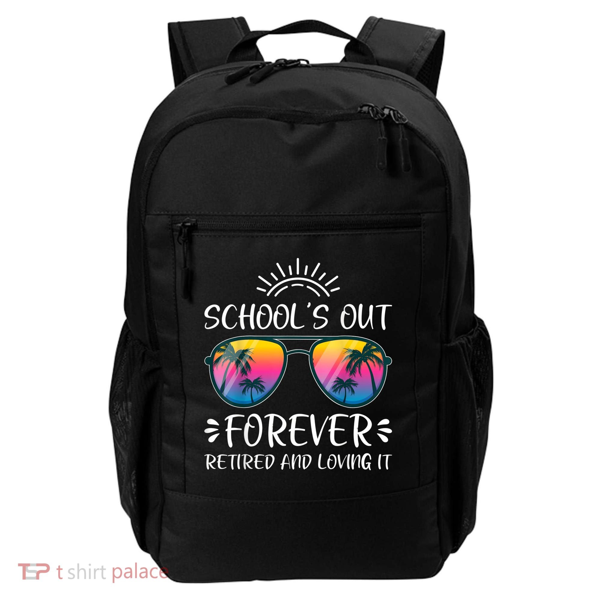 Schools Out Forever Retired Loving It Summer Teacher Student Backpack