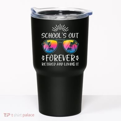 Schools Out Forever Retired Loving It Summer Teacher Student Tumbler