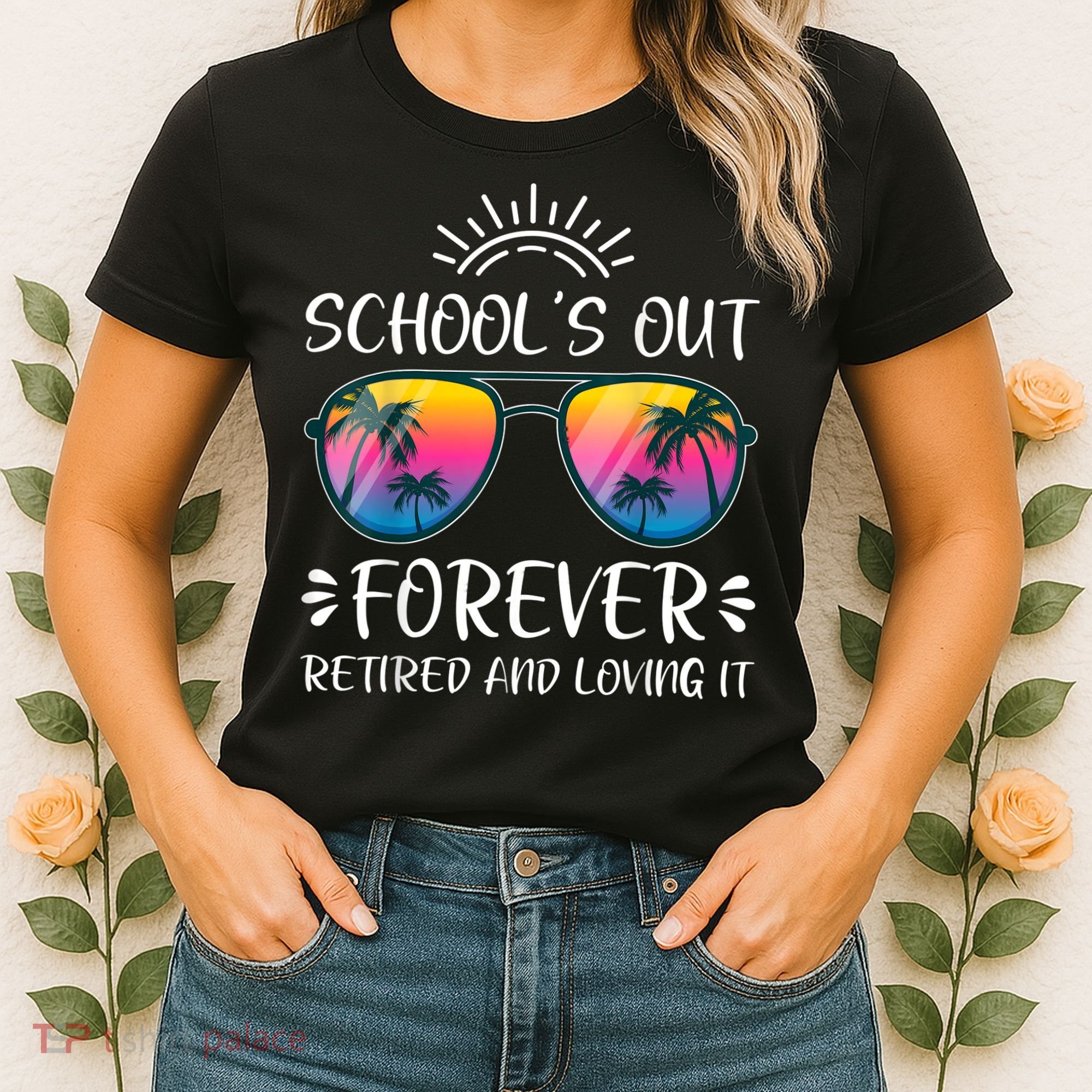Schools Out Forever Retired Loving It Summer Teacher Student Women's T-Shirt