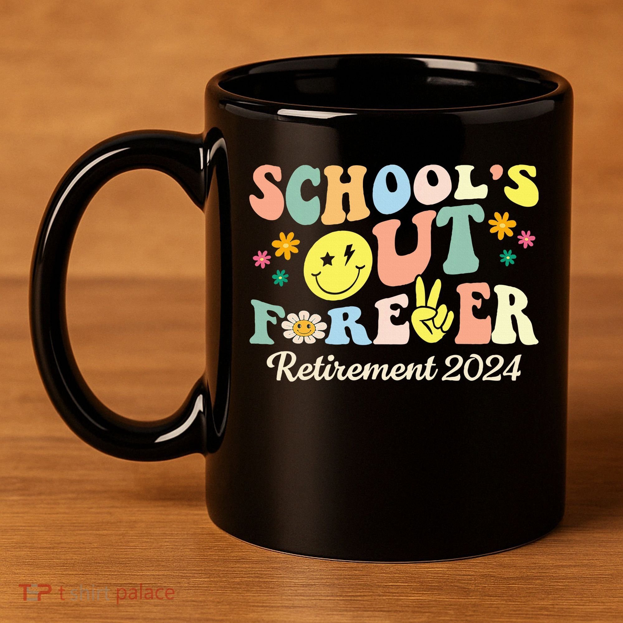 School's Out Forever Gifts Retired Teacher Retirement 2024 11oz C Handle Ceramic Mug