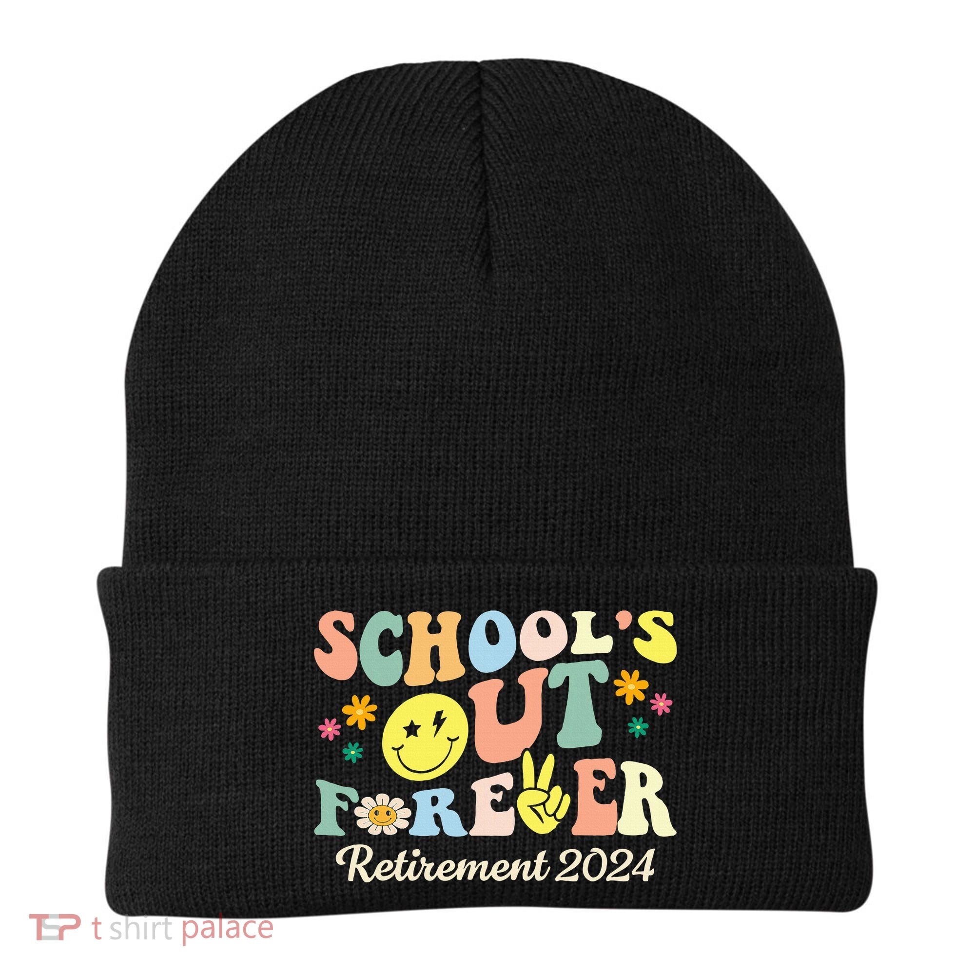 School's Out Forever Gifts Retired Teacher Retirement 2024 Beanie